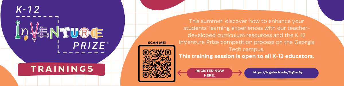 Georgia Tech CEISMC Header Image - K-12 InVenture Prize Training